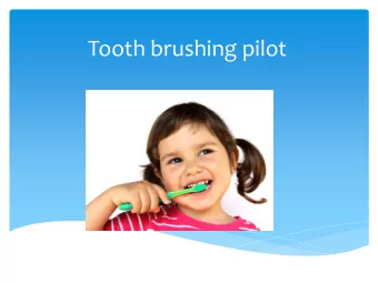 Tooth brushing pilot  Background  Oral health is part of general health and wellbeing and