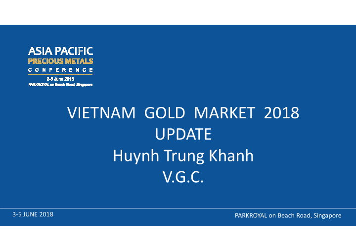 vietnam gold market 2018 update update huynh trung khanh