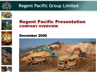 Regent Pacific Presentation  COMPANY OVERVIEW  Dece  Decembe  mber 2  r 200  009  Company Overview
