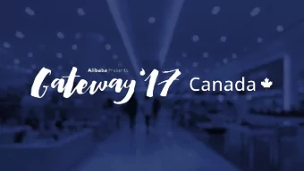 BRION TINGLER,  Alibaba International Corporate  Communications Welcome to Gateway Canada 17