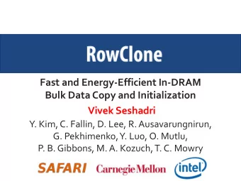 Fast and Energy-Efficient In-DRAM  Bulk Data Copy and Initialization  Vivek Seshadri  Y. Kim, C.