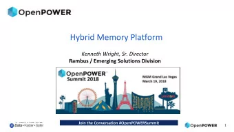 Hybrid Memory Platform Kenneth Wright, Sr. D ire ctor  Rambus / Emerging Solutions Division  Join