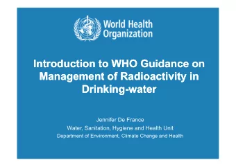 Introduction to WHO Guidance on  Introduction to WHO Guidance on  Management of Radioactivity in