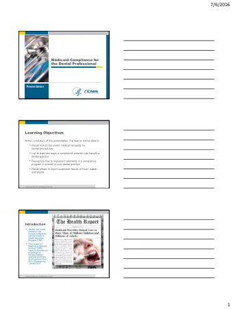 7/6/2016  Medicaid Compliance for  the Dental Professional  Presentation  Learning Objectives  At