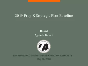 2019 Prop K Strategic Plan Baseline  Board  Agenda Item 8  SAN  N FRANC  NCISCO COU  OUNT  NTY
