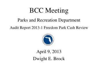 BCC Meeting  Parks and Recreation Department  Audit Report 2013-1 Freedom Park Cash Review  April