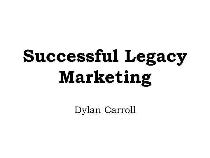 successful legacy marketing