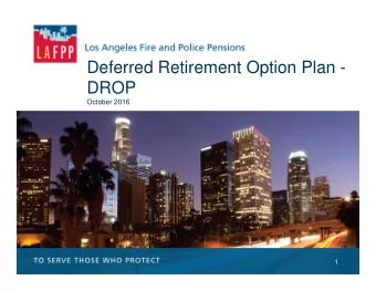 Deferred Retirement Option Plan -  DROP  October 2016  1  Deferred Retirement Option Plan  - DROP