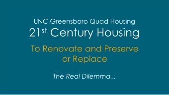 To Renovate and Preserve  or Replace  The Real Dilemma... 21 st Century Housing  To Renovate and