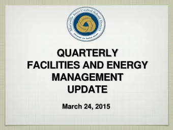 QUARTERLY  FACILITIES AND ENERGY  MANAGEMENT  UPDATE  March 24, 2015  AGENDA   Bond Projects