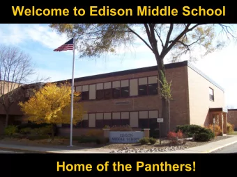 Welcome to Edison Middle School  Home of the Panthers!  Our Mission  Our mission is to cultivate