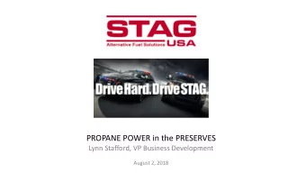PROPANE POWER in the PRESERVES  Lynn Stafford, VP Business Development  August 2, 2018  About STAG