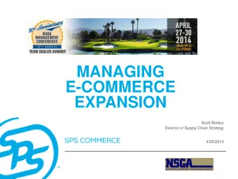 EXPANSION  Scott Bolduc  Director of Supply Chain Strategy  4/29/2014  AGENDA  Introductions