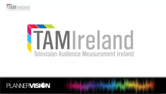 Pu  Purpose  TAM Ireland strive, through best practice, to  drive  TV audience measurement forward.