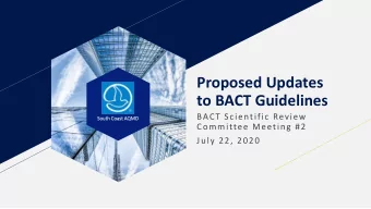 Proposed Updates  to BACT Guidelines  BACT Scientific Review  Sou  South Coa  oast AQMD  Committee