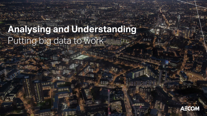 analysing and understanding putting big data to work
