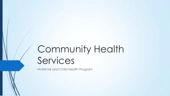 Community Health  Services  Maternal and Child Health Program  Community Health Services  2