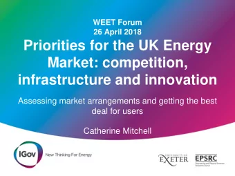 Market: competition,  infrastructure and innovation  Assessing market arrangements and getting the