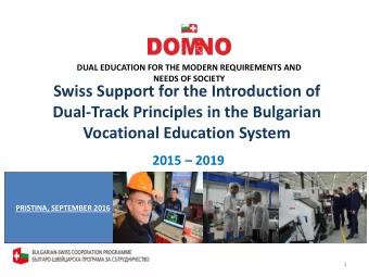 DUAL EDUCATION FOR THE MODERN REQUIREMENTS AND  NEEDS OF SOCIETY  Swiss Support for the