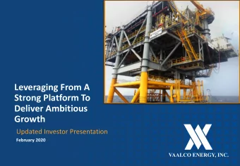 Deliver Ambitious  Growth  Updated Investor Presentation  February 2020  VAALCO Energy, Inc.  NYSE: