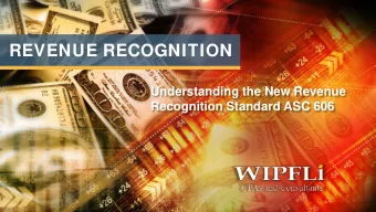 Click to edit Master title style  REVENUE RECOGNITION  Understanding the New Revenue  Recognition