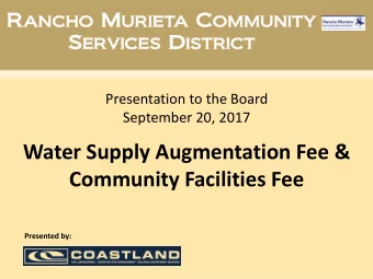 Water Supply Augmentation Fee &amp;  Community Facilities Fee  Presented by:  Presentation Outline