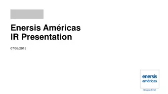 IR Presentation  07/06/2016  Reorganization process  A more simple and streamline organization