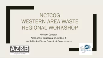 NCTCOG  WESTERN AREA WASTE  REGIONAL WORKSHOP  Michael Carleton  Arredondo, Zepeda &amp; Brunz LLC
