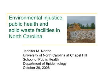 Environmental injustice,  public health and  solid waste facilities in  North Carolina  Jennifer M.