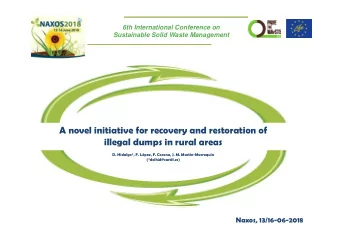 A novel initiative for recovery and restoration of  illegal dumps in rural areas  D. Hidalgo*, F.
