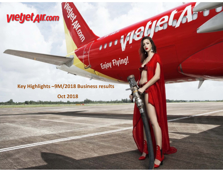 key highlights 9m 2018 business results oct 2018