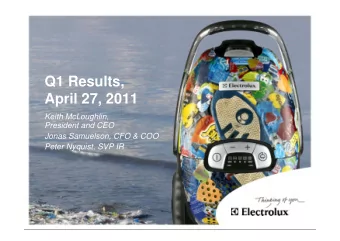 Q1 Results,  April 27, 2011  Keith McLoughlin,  President and CEO  Jonas Samuelson, CFO &amp; COO
