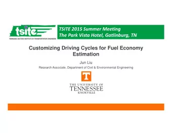 TSITE 2015 Summer Meeting The Park Vista Hotel, Gatlinburg, TN  Customizing Driving Cycles for Fuel