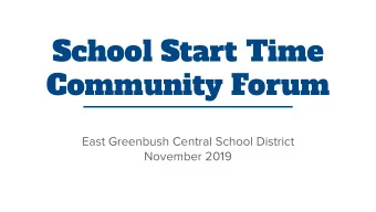 School Start Time  Community Forum  East Greenbush Central School District  November 2019  Why is