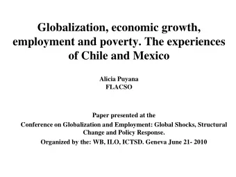 Globalization, economic growth,  employment and poverty. The experiences  of Chile and Mexico