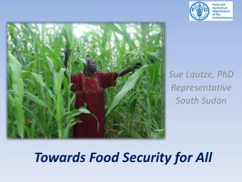 Towards Food Security for All NB: End of  the rainy  season  Bright Spots  RSS Humanitarian