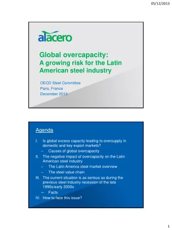 Global overcapacity:  A growing risk for the Latin  American steel industry  OECD Steel Committee