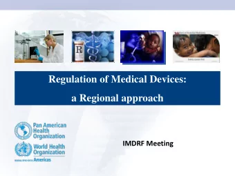 Regulation of Medical Devices:  a Regional approach  IMDRF Meeting  Working Group on Medical