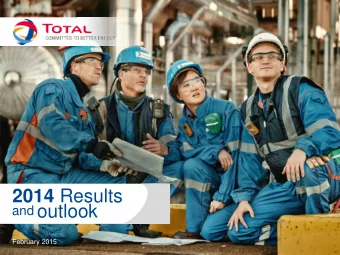 2014  Results  outlook  and  February 2015  Safety  Safety and operational efficiency go together