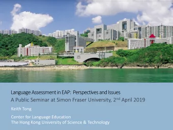 Language Assessment in EAP:  Perspectives and Issues A Public Seminar at Simon Fraser University, 2