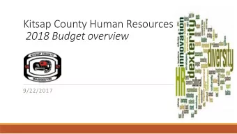 Kitsap County Human Resources  2018 Budget overview  9/22/2017  Kitsap Human Resources  Mission o