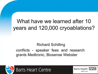 What have we learned after 10  years and 120,000 cryoablations?  Richard Schilling  conflicts -
