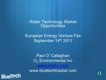 Water Technology Market  Opportunities  European Energy Venture Fair September 14 th 2011 Paul O