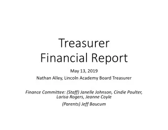 Treasurer  Financial Report  May 13, 2019  Nathan Alley, Lincoln Academy Board Treasurer  Finance