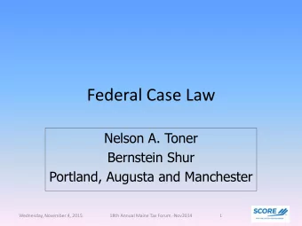 Federal Case Law  Nelson A. Toner  Bernstein Shur  Portland, Augusta and Manchester  Wednesday,