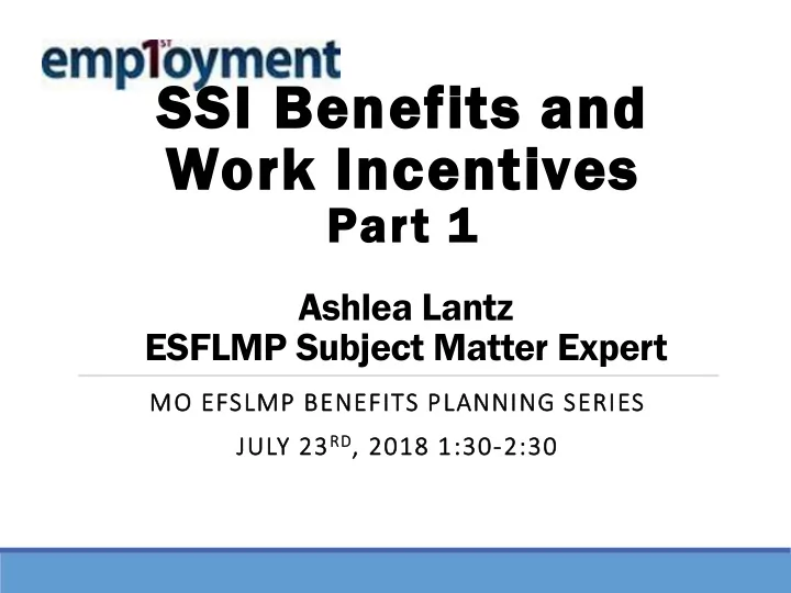 ssi si ben enef efits a and work i ince ncentiv ntives