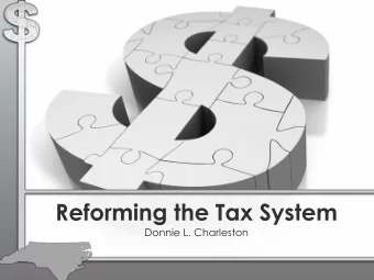 Reforming the Tax System Donnie L. Charleston  Principles  Simplicity  Fairness