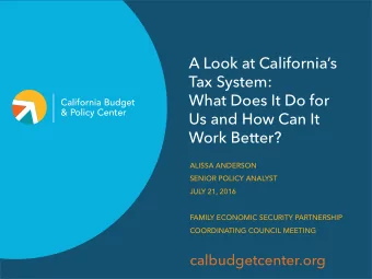 A Look at Californias  Tax System:  What Does It Do for  Us and How Can It  Work Better?  ALISSA