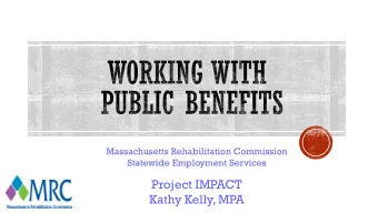 Project IMPACT  Kathy Kelly, MPA  TITLE XVI  TITLE II  Supplemental Security Income (SSI)  Social