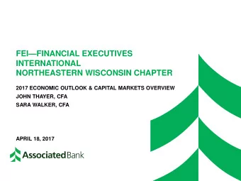 FEIFINANCIAL EXECUTIVES  INTERNATIONAL  NORTHEASTERN WISCONSIN CHAPTER  2017 ECONOMIC OUTLOOK